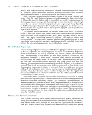 76    CHAPTER 2 / STRATEGIC MANAGEMENT AND PROJECT SELECTION


               projects. Thus, they should include limits on their extremes, such as minimum rate of return
               (if a ﬁnancial criterion is appropriate), maximum probability of technical failure given pro-
               posed budget and schedule, or minimum acceptable potential market share.
                    Finally, the council needs to set an importance weighting for the various criteria in each
               category. Note that even if the same criteria apply to multiple categories, their weights might
               be different. For example, if a ﬁrm needs to develop high-level, skilled project managers for
               their strategic projects, employee development might be more important for breakthrough
               projects but less important for derivative projects. Also, the weights might change depending
               on the life cycle stage of the project. For example, early in a project’s life, strategic consid-
               erations are often most important while in the midpoint of a project, tactical considerations
               might be more important.
                    The model we have described above is a “weighted, factor scoring model,” as described
               earlier. As noted then, there are some standard, well-known tools to help develop the weights,
               scales, and criteria such as the Delphi method (Dalkey, 1969), the analytic hierarchy process
               (AHP), (Saaty, 1980), a simpliﬁed version of AHP by Frame (1997), and even software such
               as Expert Choice®. For more complex situations, with large numbers of projects and or large
               councils, the more sophisticated approaches are often more helpful, particularly if used with
               software that automatically calculates the scores and ranks the projects.

Step 3: Collect Project Data
               For each existing and proposed project, assemble the data appropriate to that category’s crite-
               ria. Be sure to update the data for ongoing projects and not just use the data from the previous
               evaluation. For cost data, use “activity based costs” (see Section 7.1) rather than incremental
               costs. Challenge and try to verify all data; get other people involved in validating the data,
               perhaps even customers (e.g., market beneﬁt). Include the timing, both date and duration, for
               expected beneﬁts and resource needs. Use the project plan, a schedule of project activities,
               past experience, expert opinion, whatever is available to get a good estimate of the data. Then
               document any assumptions made so that they can be checked in the future as the project pro-
               gresses. If the project is new, you may want to fund only enough work on the project to verify
               the assumptions or determine the window-of-opportunity for the proposed product or process,
               holding off full funding until later. Similarly, identify any projects that can be deferred to a
               later time period, those that must precede or follow other projects, those that support other
               projects or should be done in conjunction with them, those that can be outsourced, and other
               such special aspects of the projects.
                    Next, use the criteria score limits to screen out the weaker projects: Have costs on existing
               projects escalated beyond the project’s expected beneﬁts? Has the beneﬁt of a project lessened
               because the organization’s goals have changed? Does a competitor’s new entry obviate the
               advantages of a project? Does a new (or old) project dominate an existing or proposed project
               in terms of its beneﬁts, furtherance of organizational goals, reduced costs? Also, screen in any
               projects that do not require deliberation, such as projects mandated by regulations or laws,
               projects that are operating or competitive necessities, projects required for environmental or
               personnel reasons, and so on. The fewer projects that need to be compared and analyzed, the
               easier the work of the council.

Step 4: Assess Resource Availability
               Next, assess the availability of both internal and external resources, by type, department, and
               timing. Note that labor availability should be estimated conservatively, leaving time for vaca-
               tions, personal needs, illness, holidays, and most important, regular functional (nonproject)
               work. After allowing for all of these things that limit labor availability, add a bit more, perhaps
 