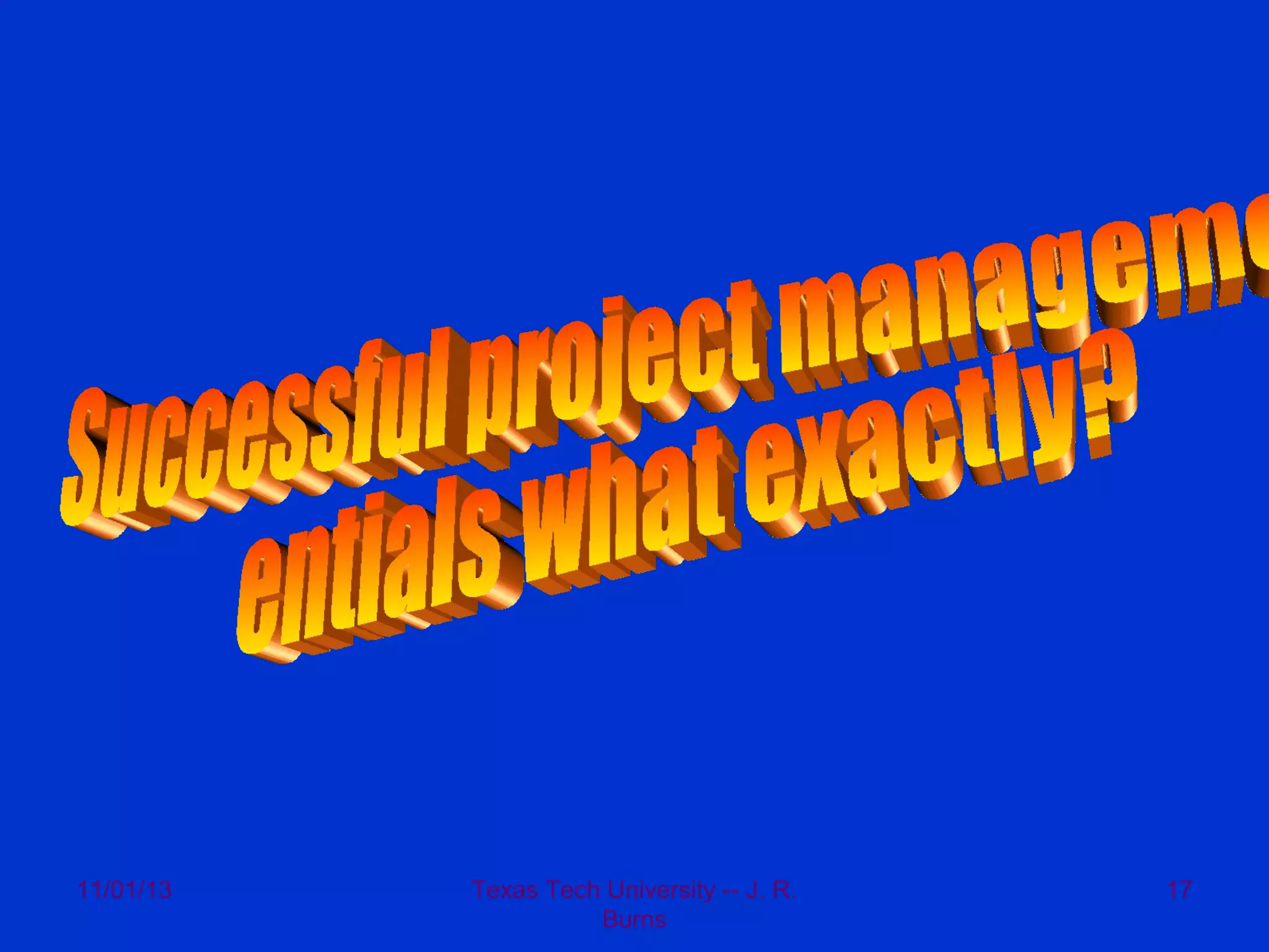 11/01/13

Texas Tech University -- J. R.
Burns

17

 