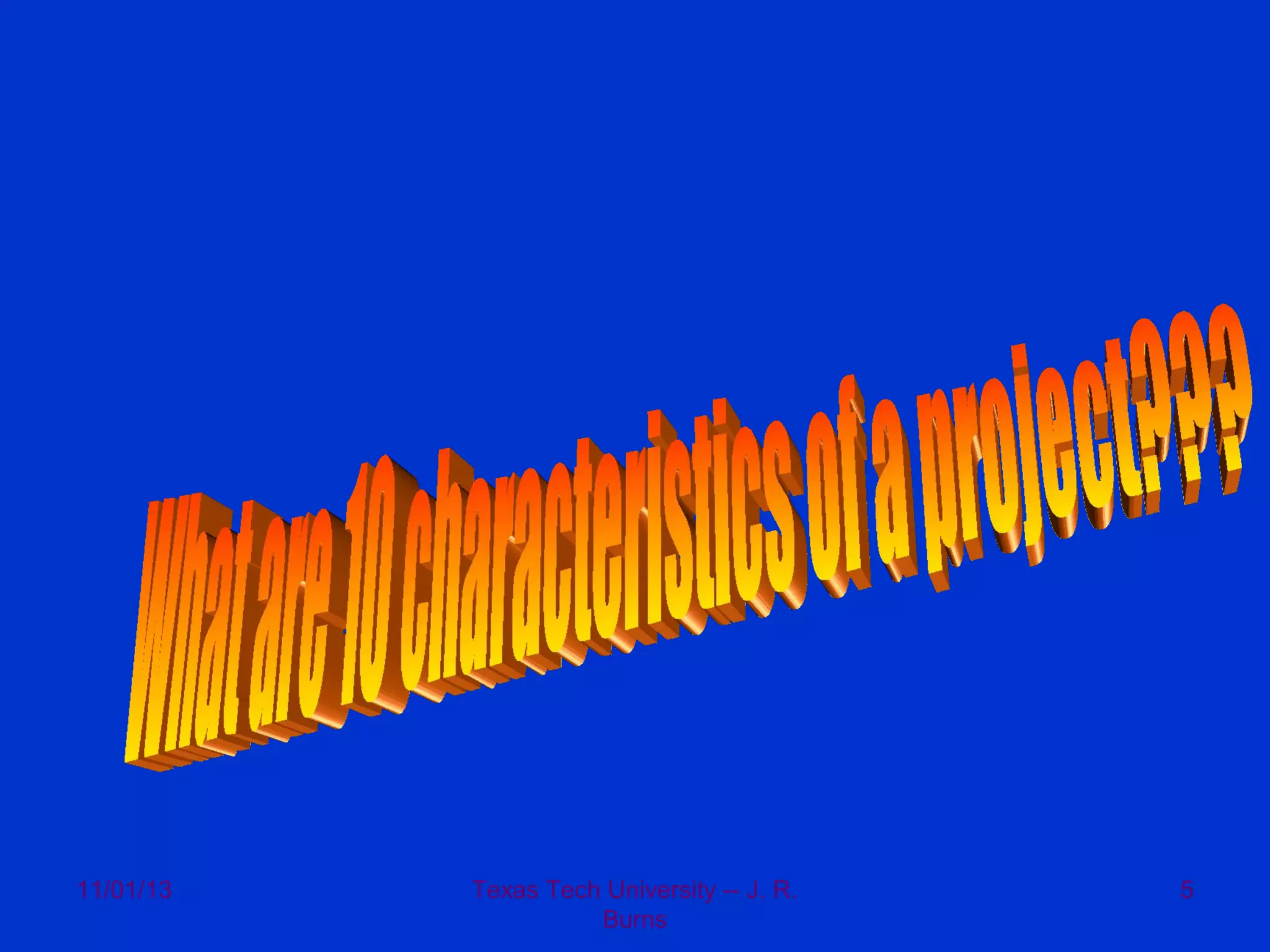 11/01/13

Texas Tech University -- J. R.
Burns

5

 