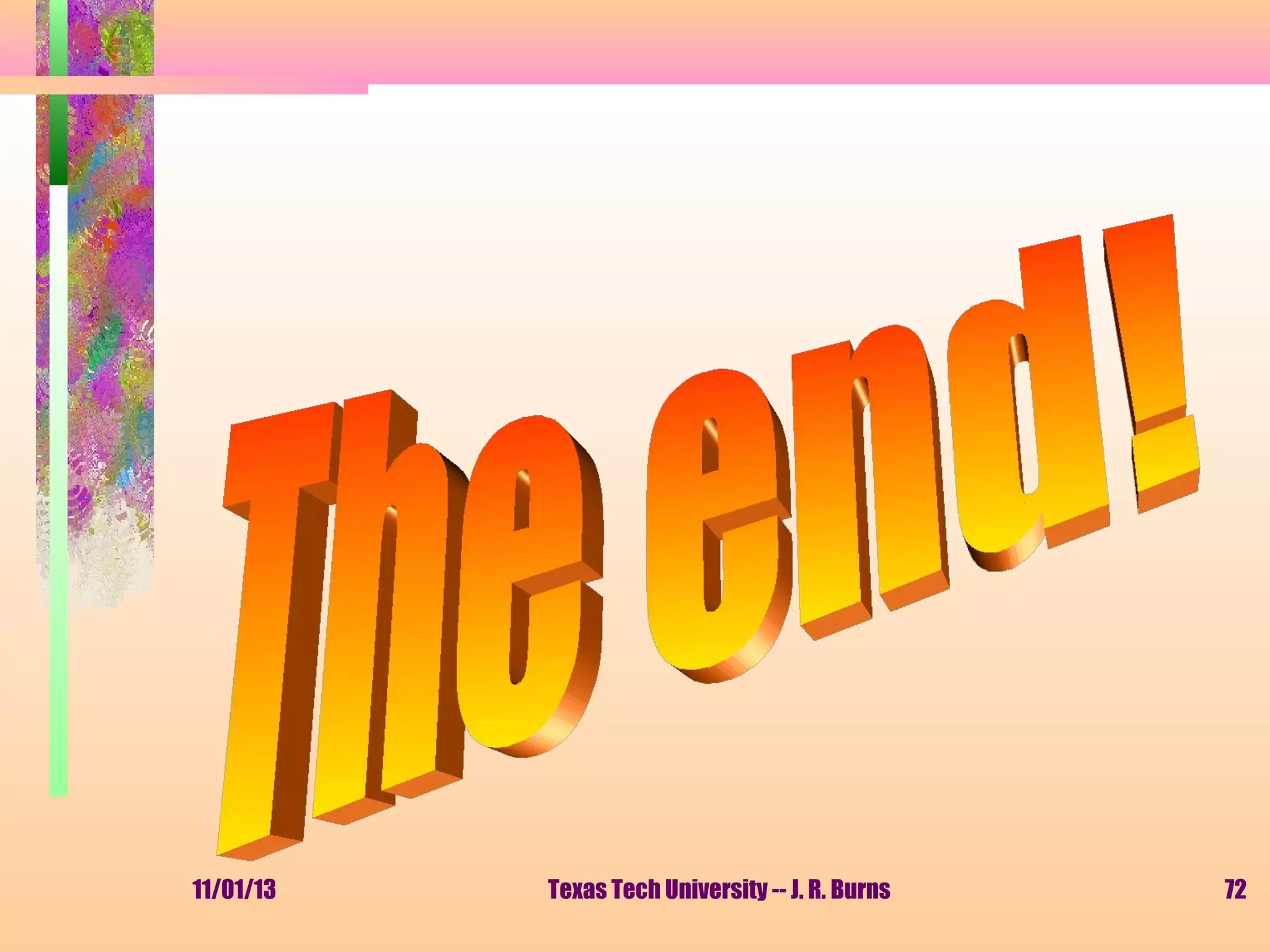 11/01/13

Texas Tech University -- J. R. Burns

72

 