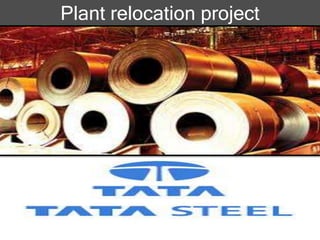 Plant relocation project
 