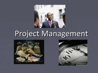 Project ManagementProject Management
 