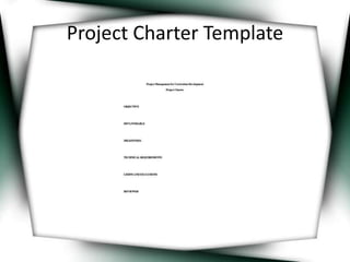 Project Charter Template 
 