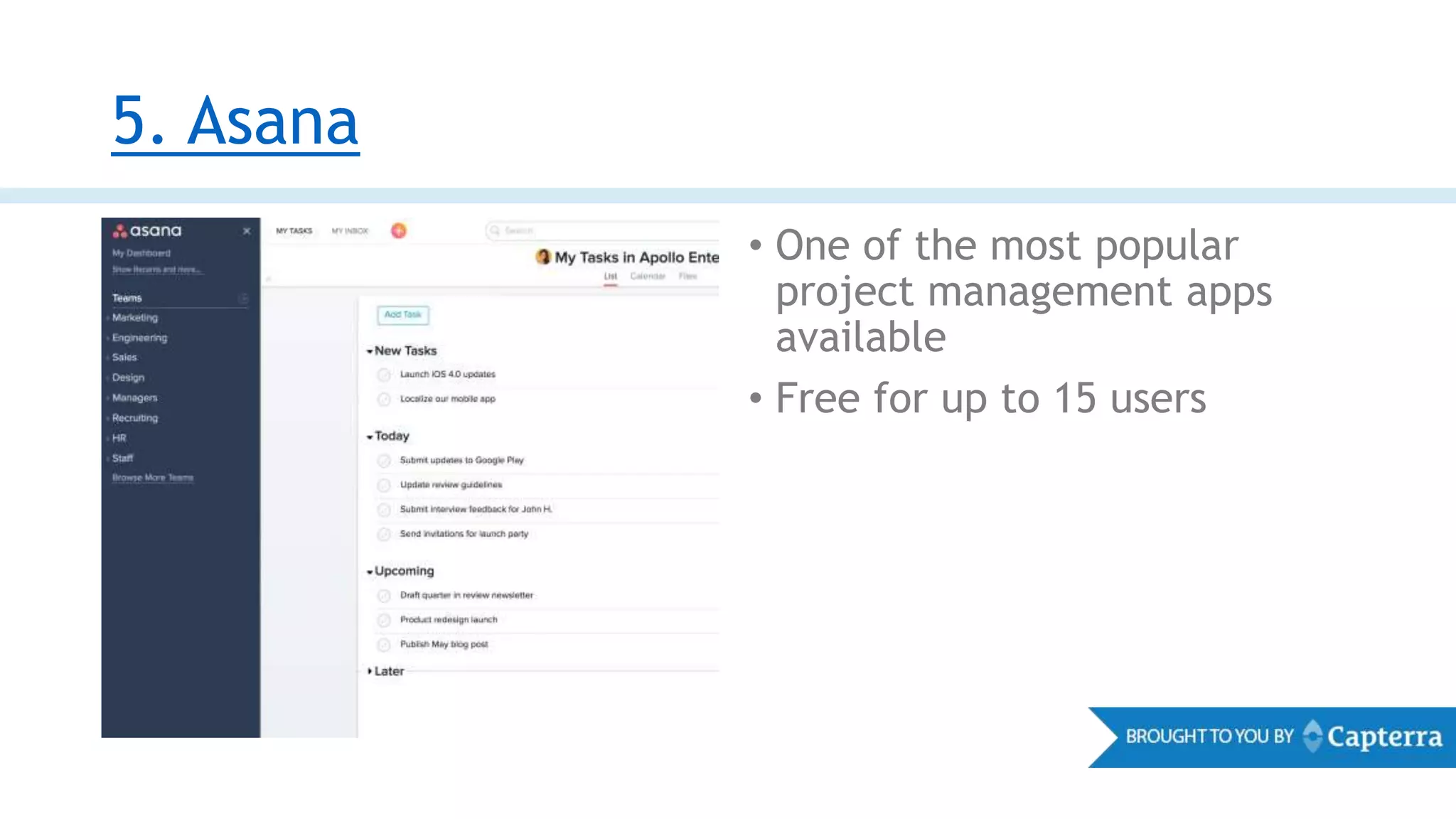 5. Asana
• One of the most popular
project management apps
available
• Free for up to 15 users
 