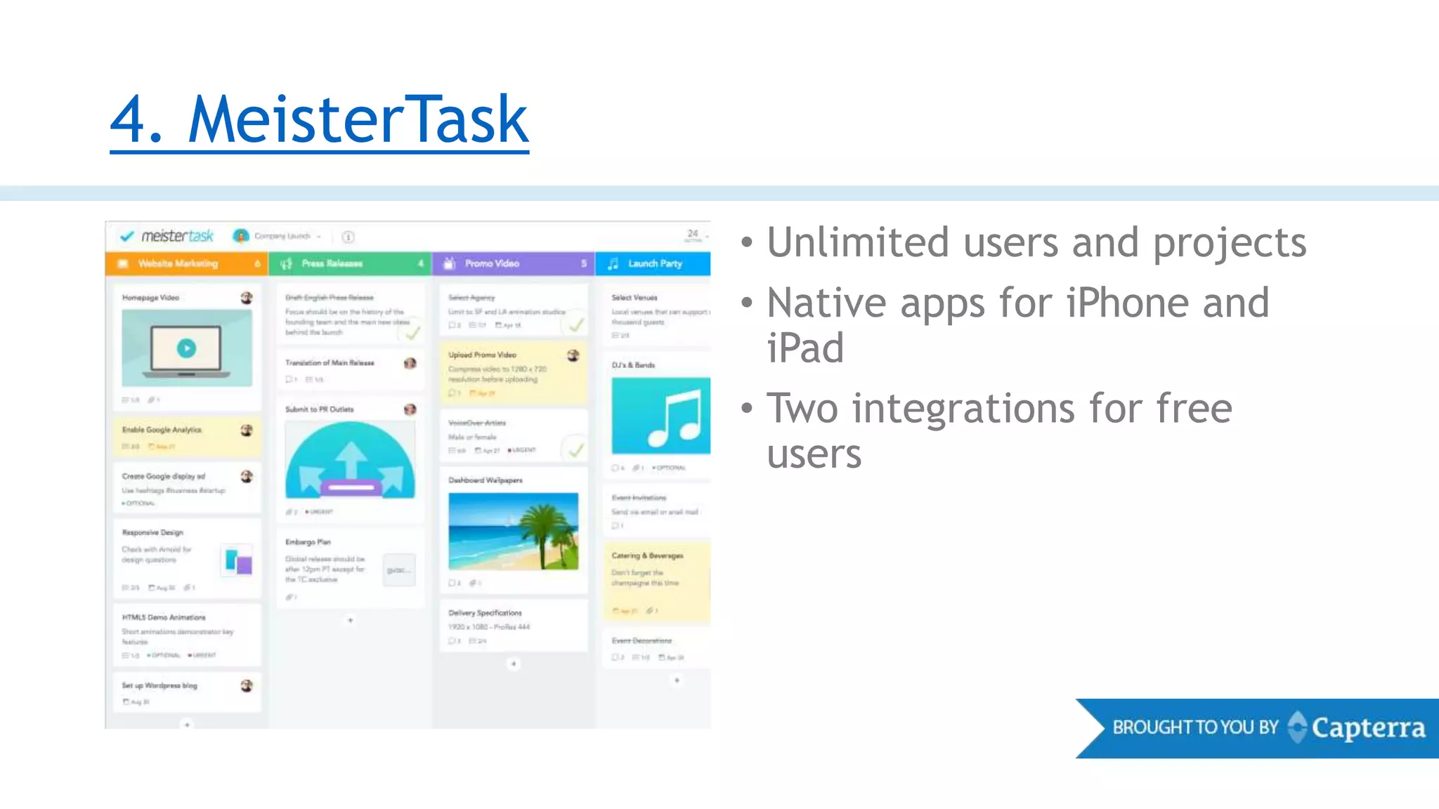 4. MeisterTask
• Unlimited users and projects
• Native apps for iPhone and
iPad
• Two integrations for free
users
 