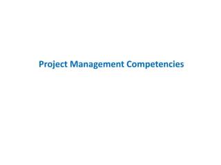 Project Management Competencies
 