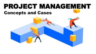May 2015
PROJECT MANAGEMENT
Concepts and Cases
 