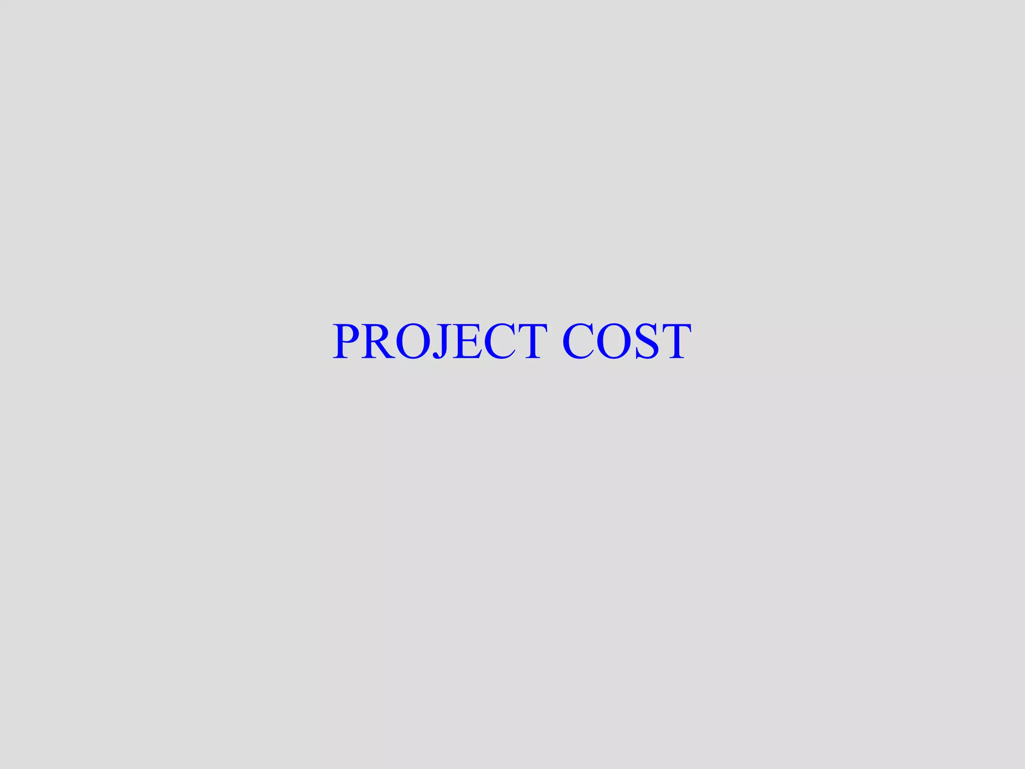 PROJECT COST
 