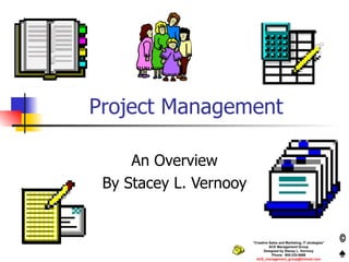 Project Management An Overview By Stacey L. Vernooy 