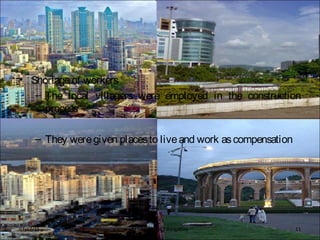 • Shortageof workers
– The local villagers were employed in the construction
process
– They weregiven placesto liveand work ascompensation
BFTech VI, NIFT Bangalore 1107/17/15
 