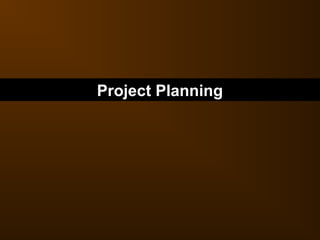 Project Planning
 