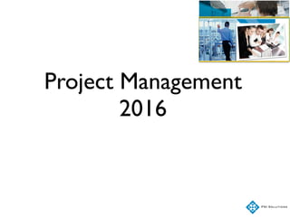 Project Management
2016
 