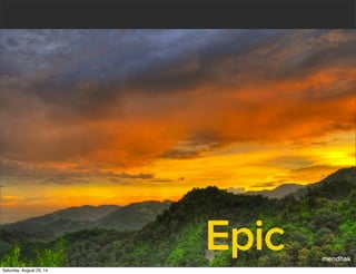 Epic mendhak
Saturday, August 23, 14
 