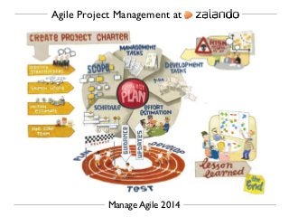 Manage Agile 2014 
Agile Project Management at alando  
