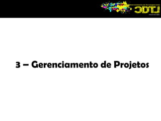 Toda Organização existe para realizar trabalhos. 