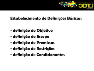  mesmo que produza produtos conhe-   cidos, o projeto é único.   