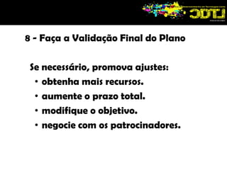  o projeto teve vários responsáveis.