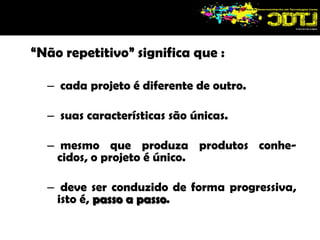 É difícil modelar (e impossível manter estático) o mundo real.Inverdades sobre Gestão de ProjetosPlanejar é antecipar situações que nunca acontecerão.