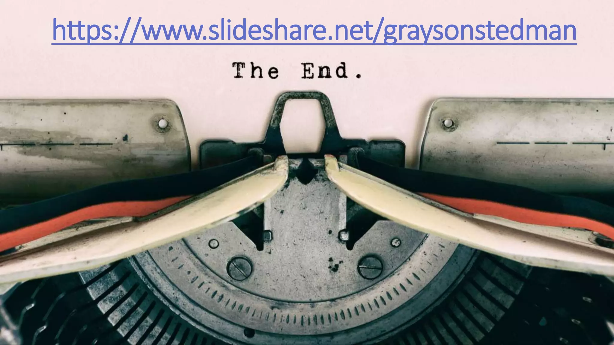 https://www.slideshare.net/graysonstedman
 
