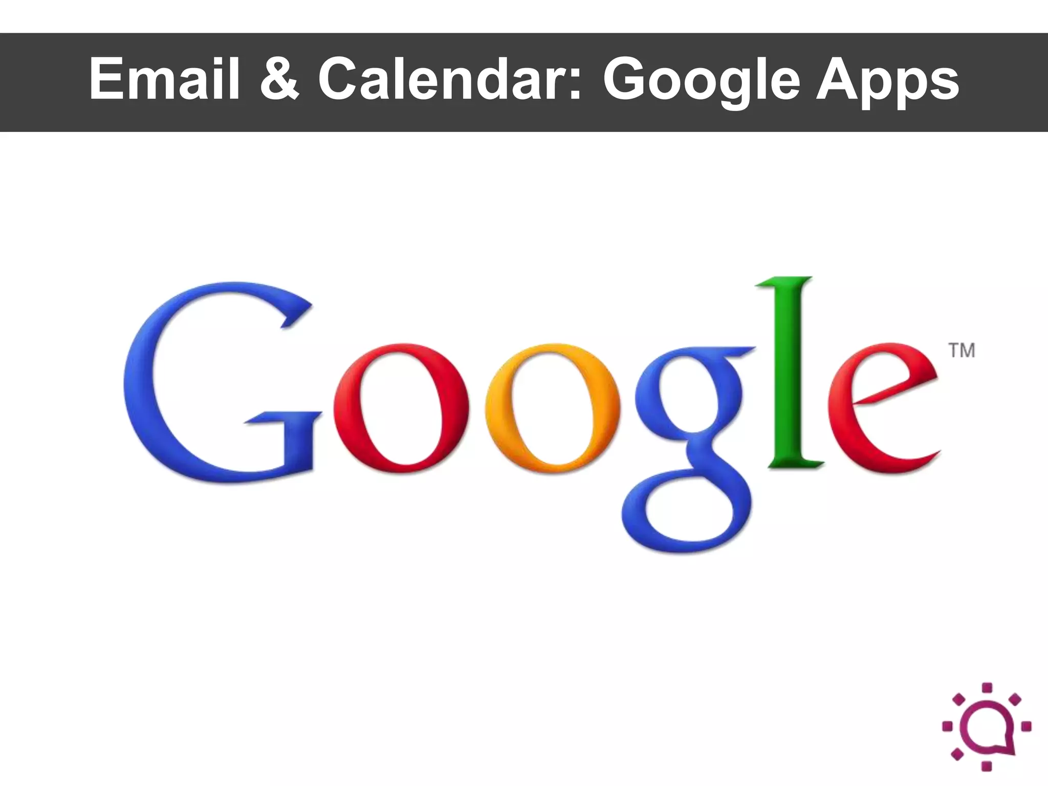 Email & Calendar: Google Apps

 