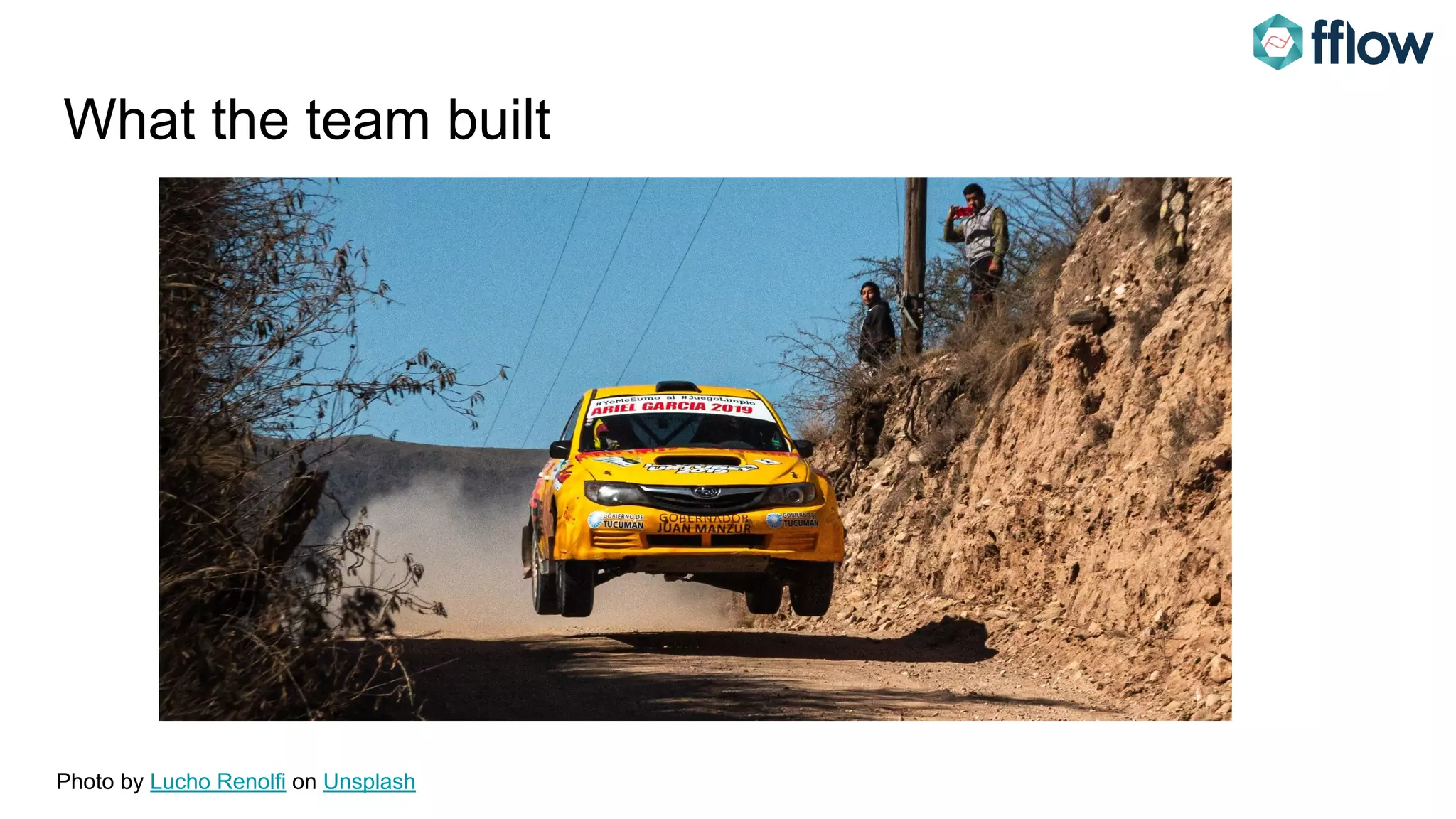 What the team built
Photo by Lucho Renolfi on Unsplash
 