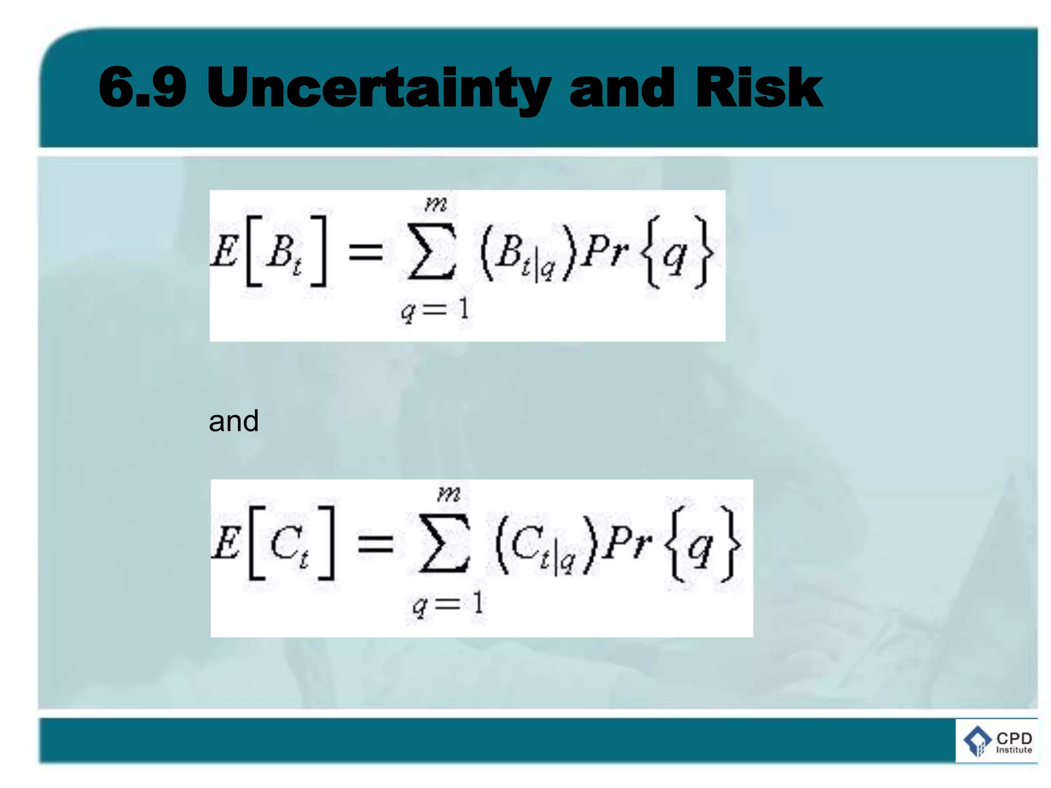 6.9 Uncertainty and Risk
and
 
