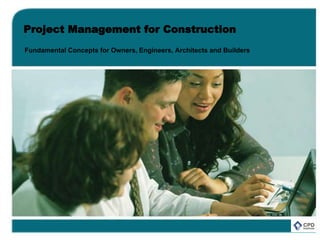 Project Management for Construction
Fundamental Concepts for Owners, Engineers, Architects and Builders
 