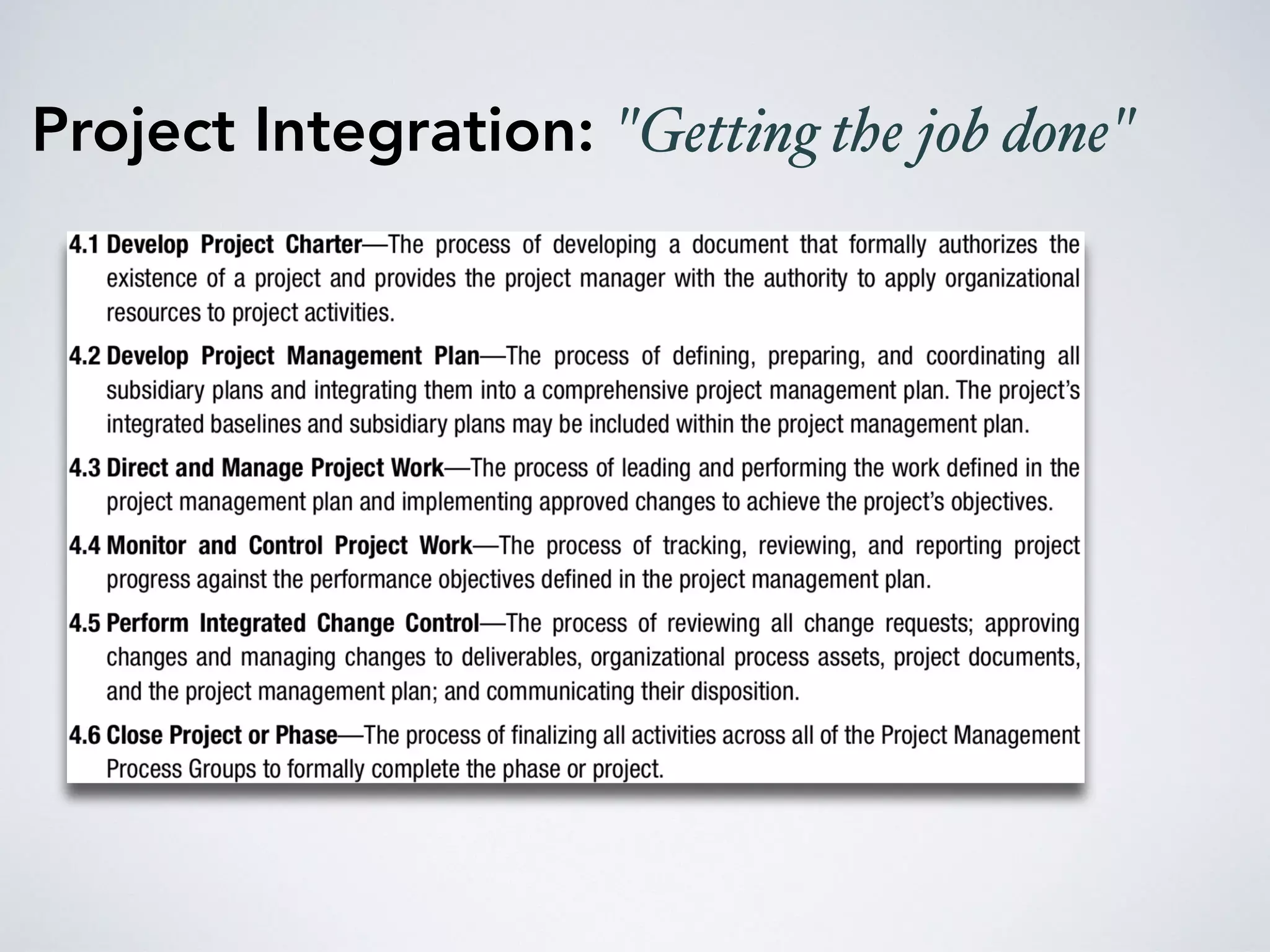Project Integration: "Getting the job done"
 