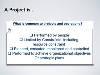 A Project is...
 