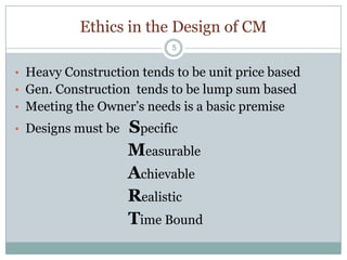 Construction Management often ends when the project construction is complete. Project Management defines  derived success  dimensions for the firm. Who determines end?
