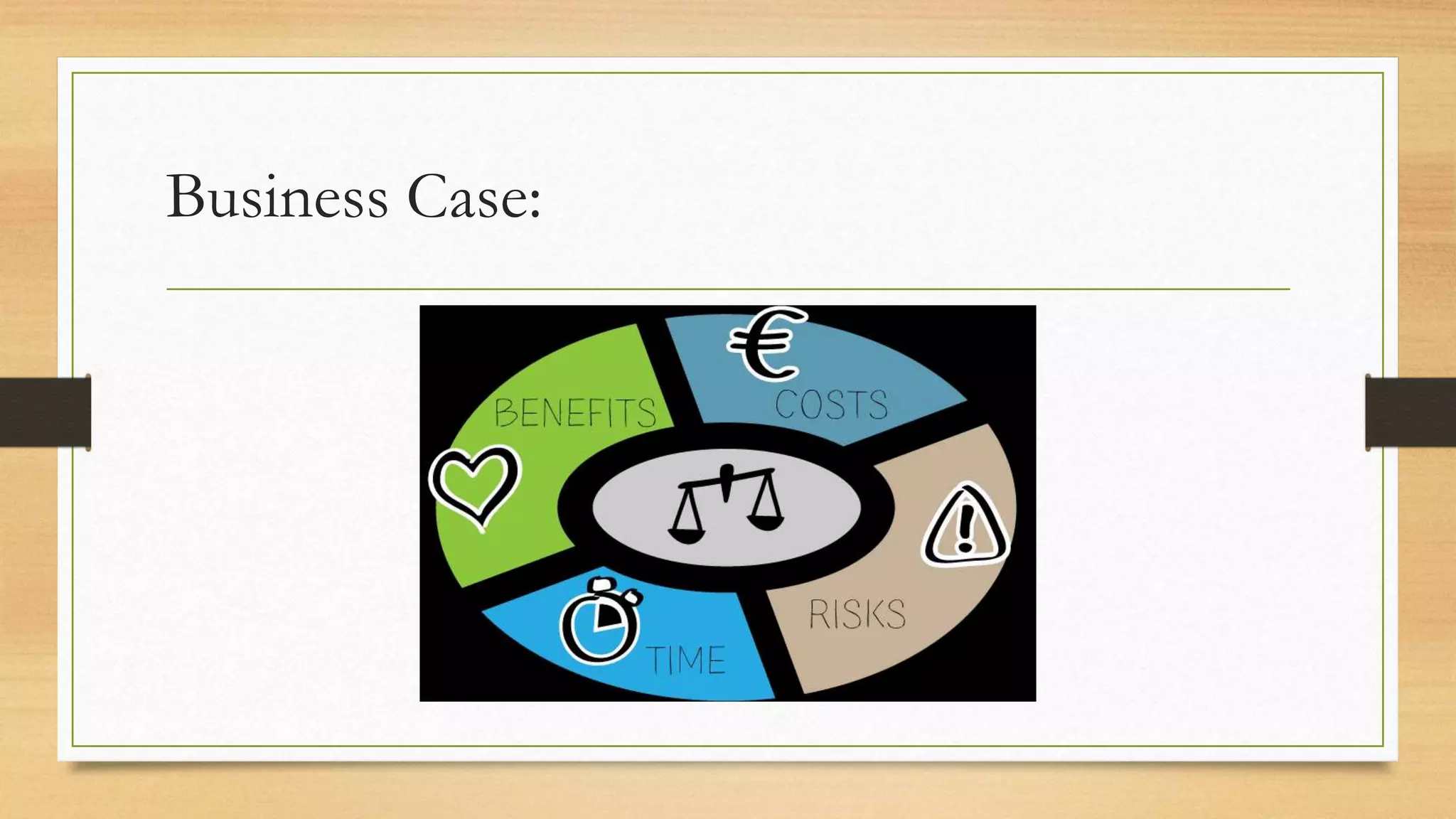Business Case:
 