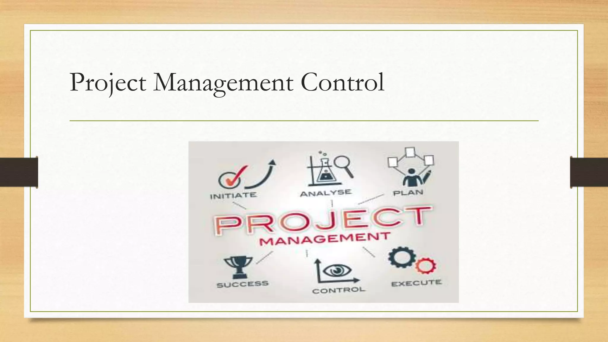 Project Management Control
 