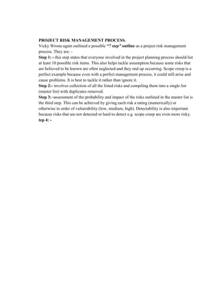 Whether they are referred to individually or collectively, they usually maintain their requirements, tools and output. A proper analysis of these processes is stated below.