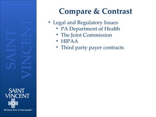 Compare & Contrast Legal and Regulatory Issues PA Department of Health The Joint Commission HIPAA Third party payer contracts 