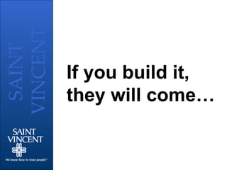 If you build it, they will come… 