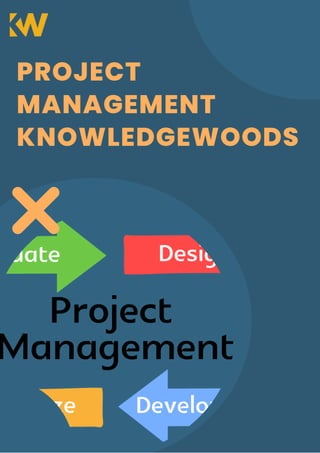 PROJECT
MANAGEMENT
KNOWLEDGEWOODS
 