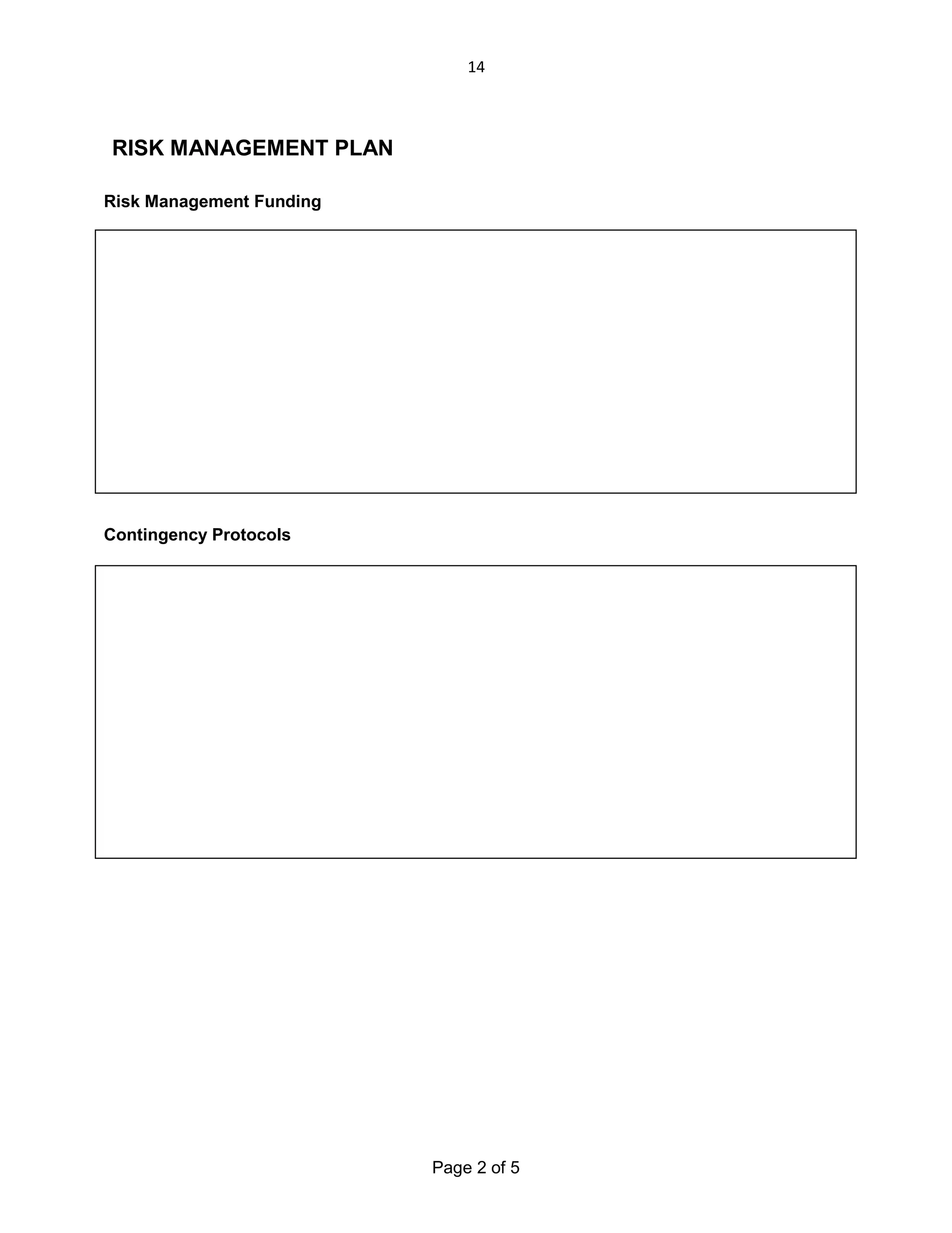 14

RISK MANAGEMENT PLAN
Risk Management Funding

Contingency Protocols

Page 2 of 5

 