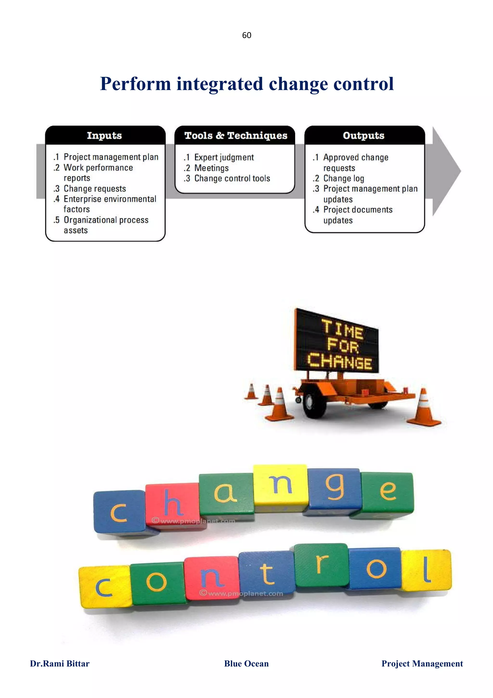 60

Perform integrated change control

Dr.Rami Bittar

Blue Ocean

Project Management

 