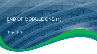 END OF MODULE ONE (1)
 