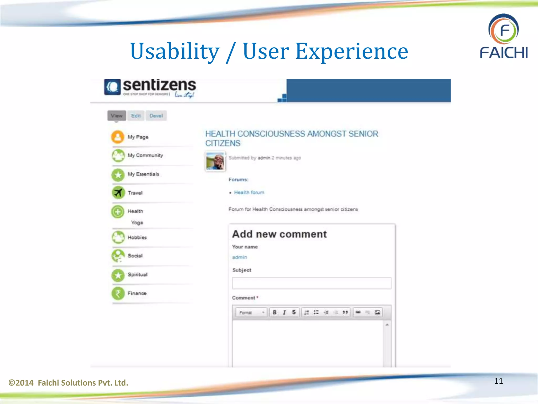 ©2014 Faichi Solutions Pvt. Ltd. 11
Usability / User Experience
 