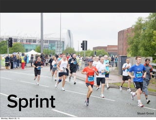 Sprint Stuart Grout
Monday, March 30, 15
 