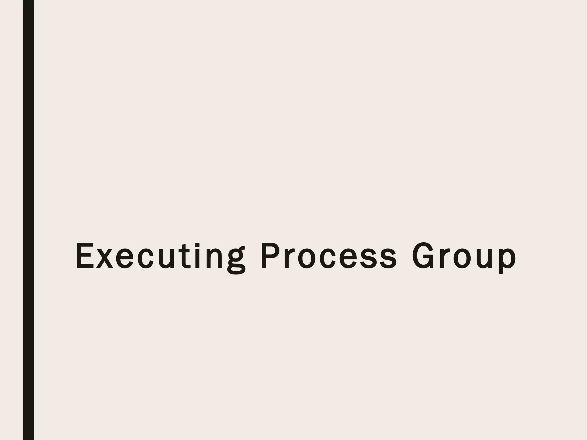 Executing Process Group
 