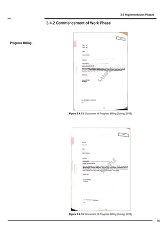 Progress Billing
3.4.2 Commencement of Work Phase
3.0 Implementation Phases
Figure 3.4.15: Document of Progress Billing (Leong, 2019)
Figure 3.4.16: Document of Progress Billing (Leong, 2019)
SA
M
PLE
SA
M
PLE
76
 