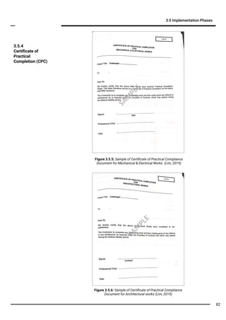 3.0 Implementation Phases
3.5.4
Certiﬁcate of
Practical
Completion (CPC)
82
Figure 3.5.5: Sample of Certiﬁcate of Practical Compliance
Document for Mechanical & Electrical Works (Lim, 2019)
SA
M
PLE
Figure 3.5.6: Sample of Certiﬁcate of Practical Compliance
Document for Architectural works (Lim, 2019)
SA
M
PLE
 