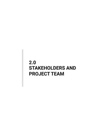 STAKEHOLDERS AND
PROJECT TEAM
2.0
 