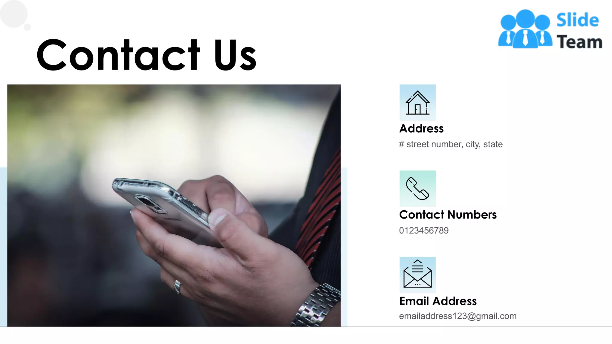 Contact Us
27
Email Address
emailaddress123@gmail.com
Contact Numbers
0123456789
Address
# street number, city, state
 