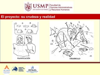 El proyecto: su crudeza y realidad
 