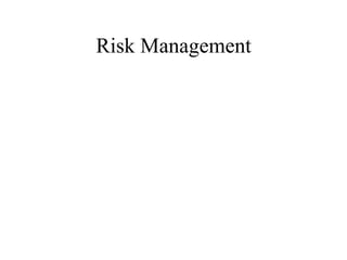 Risk Management
 