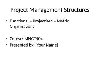 Project Management Structure Projectized Comprehensive Overview of Project Management Structures: Functional ...