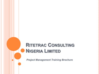  Project Management Training Brochure Ritetrac Consulting Nigeria Limited 